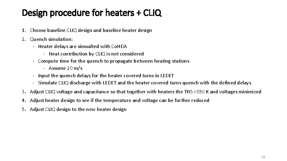 Design procedure for heaters + CLIQ 1. Choose baseline CLIQ design and baseline heater