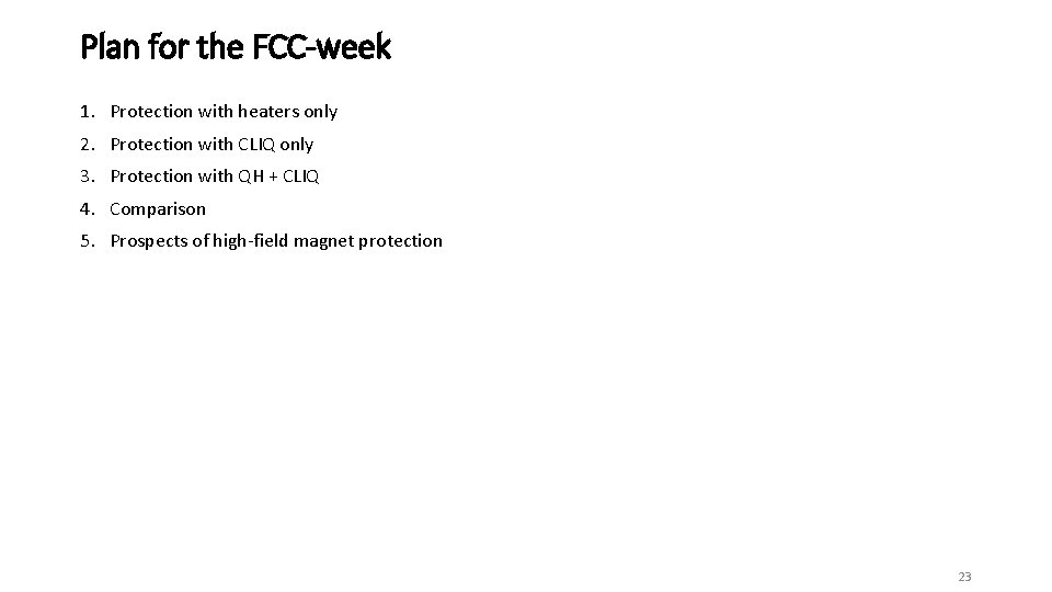 Plan for the FCC-week 1. Protection with heaters only 2. Protection with CLIQ only