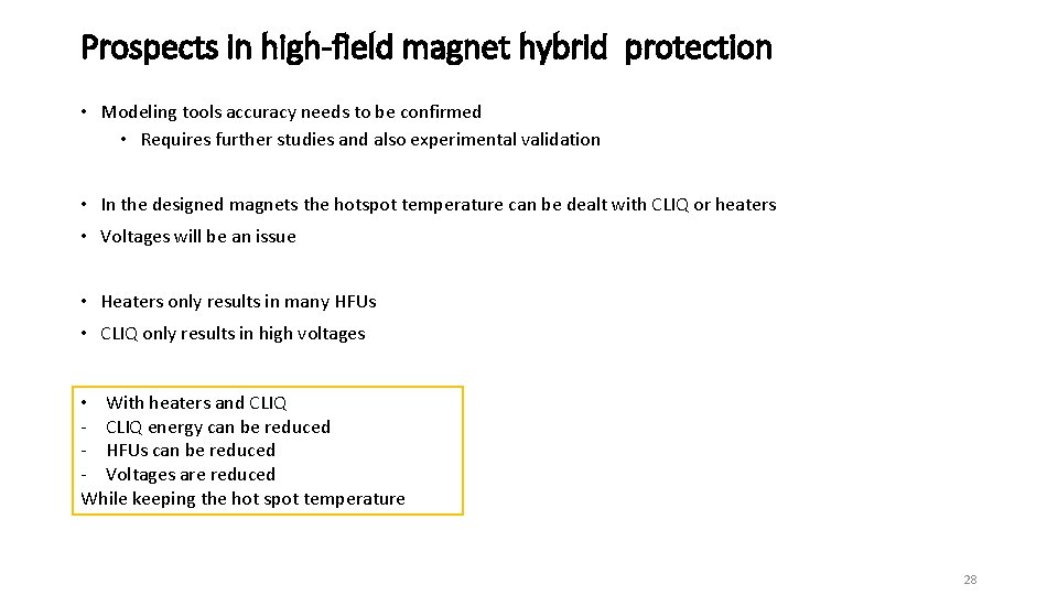 Prospects in high-field magnet hybrid protection • Modeling tools accuracy needs to be confirmed