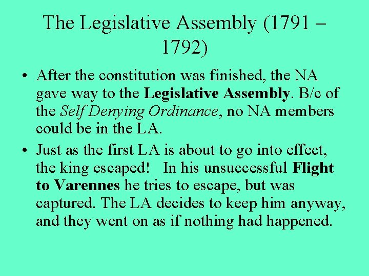 The Legislative Assembly (1791 – 1792) • After the constitution was finished, the NA