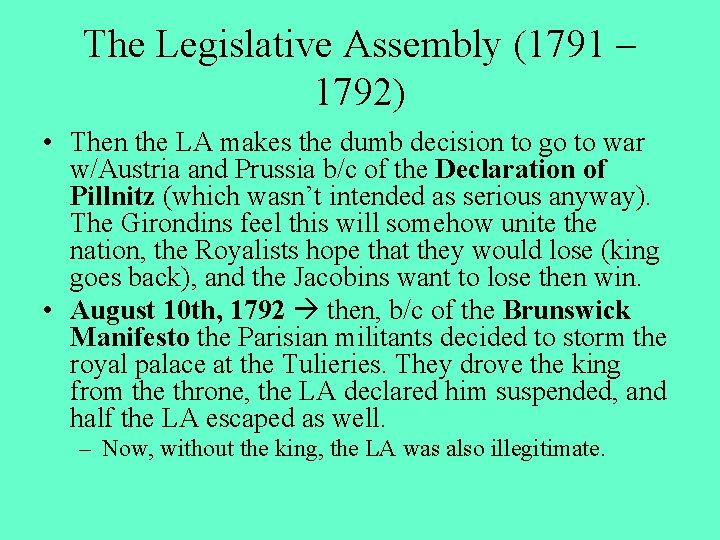 The Legislative Assembly (1791 – 1792) • Then the LA makes the dumb decision