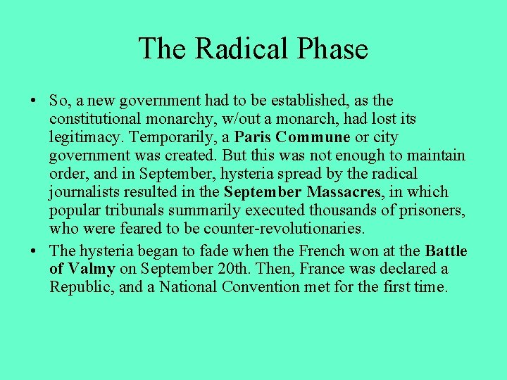 The Radical Phase • So, a new government had to be established, as the