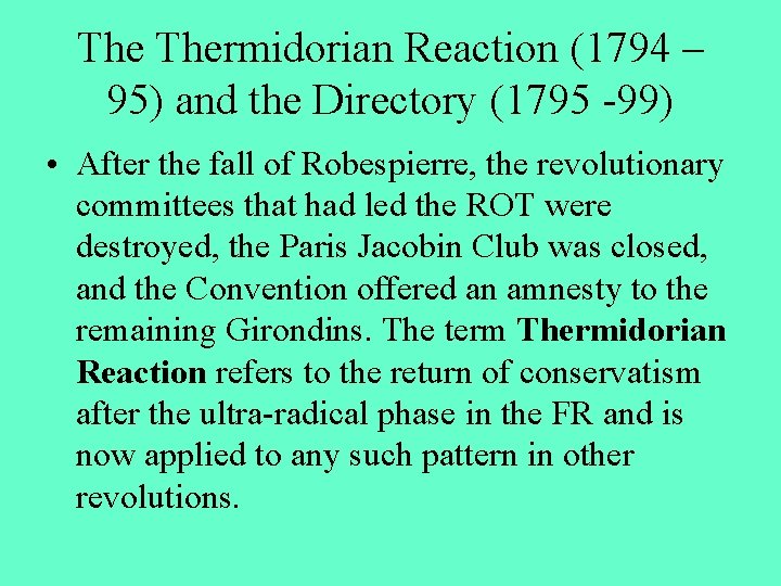 The Thermidorian Reaction (1794 – 95) and the Directory (1795 -99) • After the