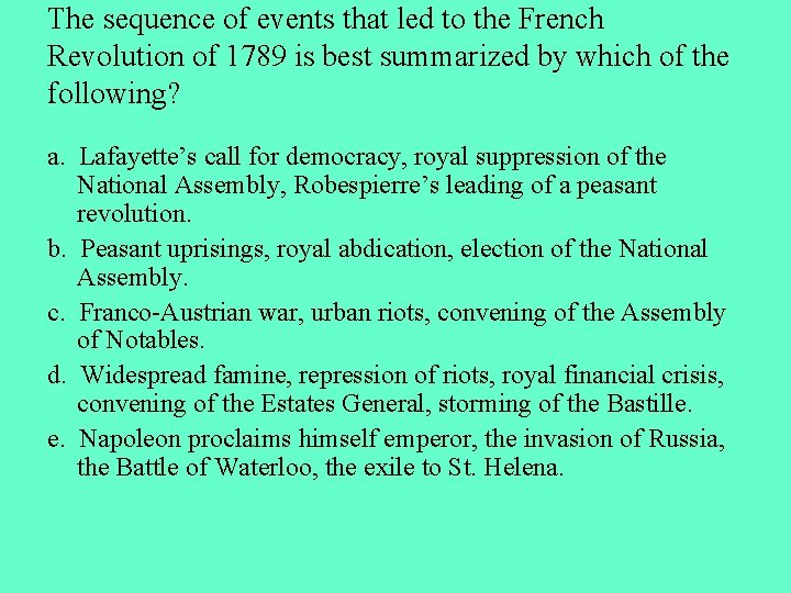 The sequence of events that led to the French Revolution of 1789 is best