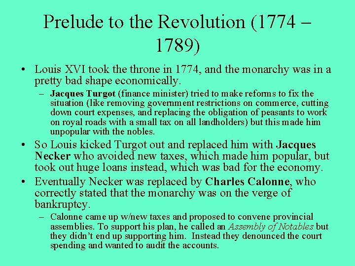 Prelude to the Revolution (1774 – 1789) • Louis XVI took the throne in