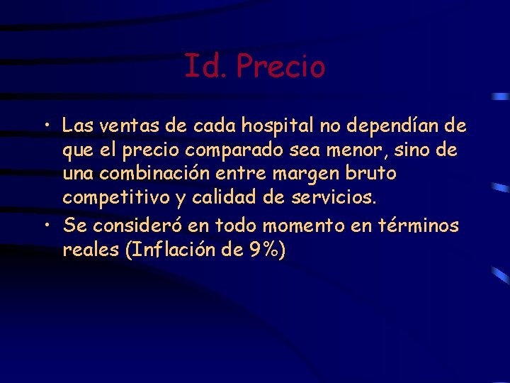 Id. Precio • Las ventas de cada hospital no dependían de que el precio