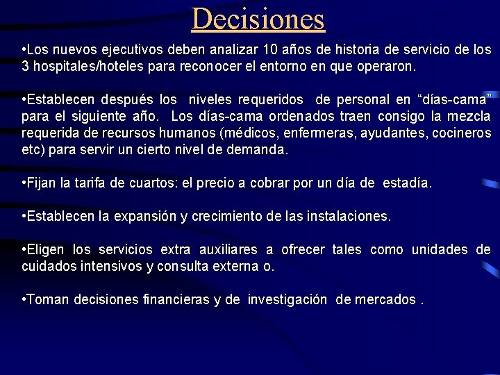 Decisiones • Los nuevos ejecutivos deben analizar 10 años de historia de servicio de