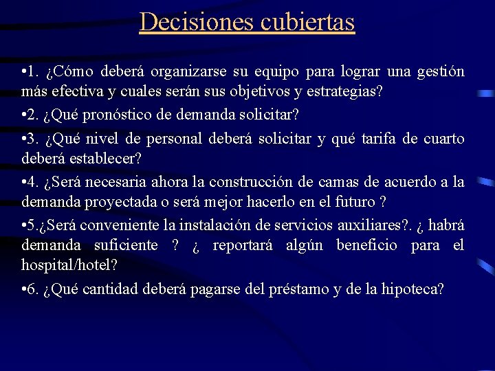 Decisiones cubiertas • 1. ¿Cómo deberá organizarse su equipo para lograr una gestión más