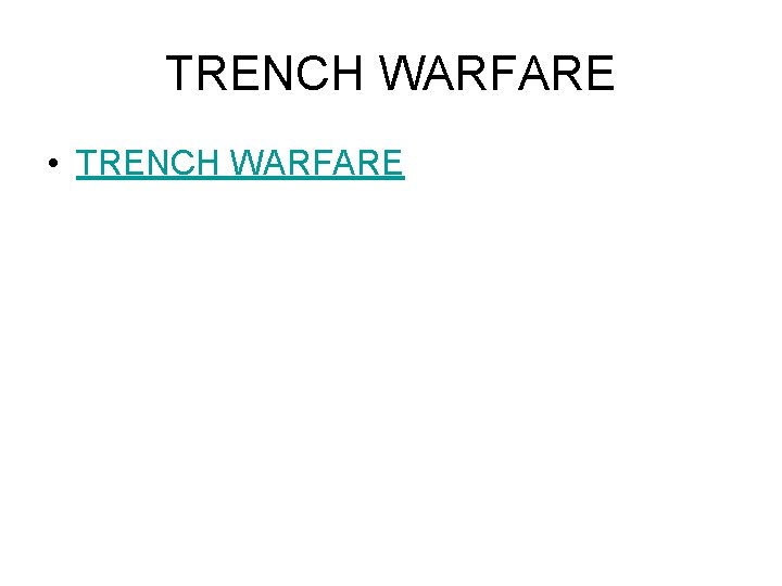 TRENCH WARFARE • TRENCH WARFARE 