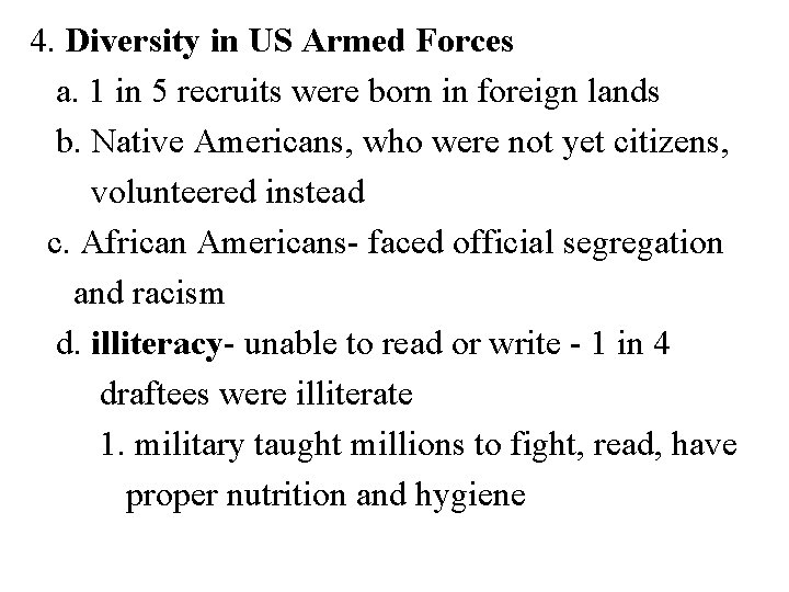 4. Diversity in US Armed Forces a. 1 in 5 recruits were born in