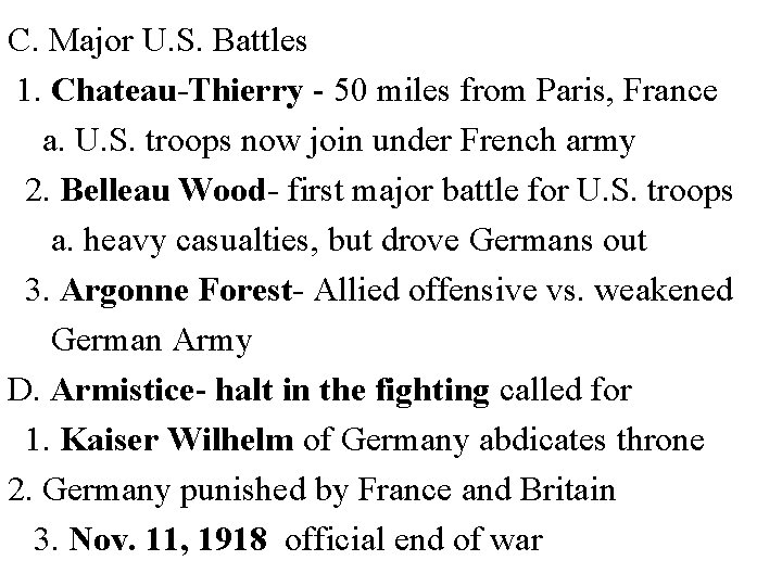 C. Major U. S. Battles 1. Chateau-Thierry - 50 miles from Paris, France a.