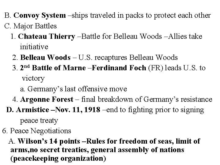 B. Convoy System –ships traveled in packs to protect each other C. Major Battles