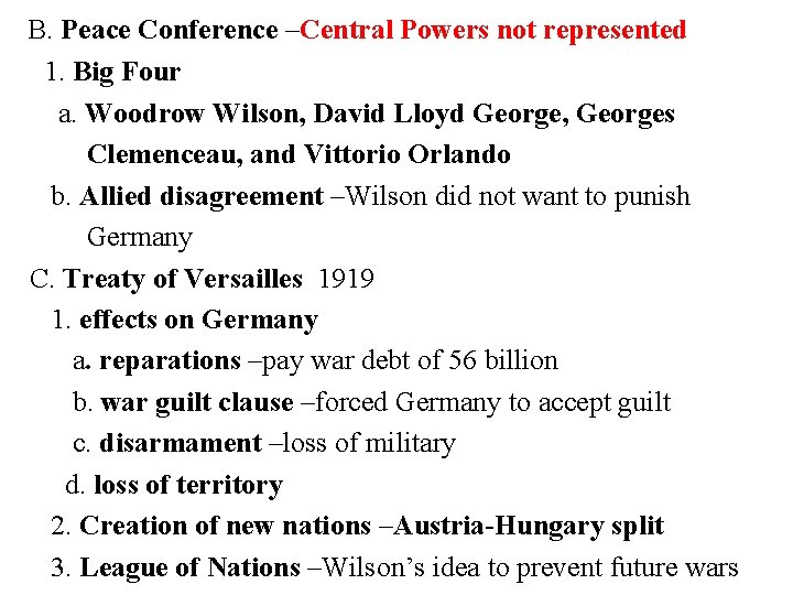 B. Peace Conference –Central Powers not represented 1. Big Four a. Woodrow Wilson, David