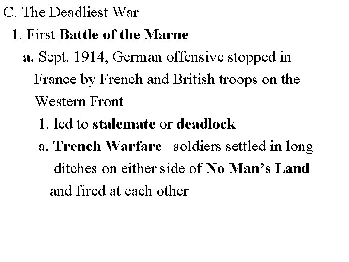 C. The Deadliest War 1. First Battle of the Marne a. Sept. 1914, German