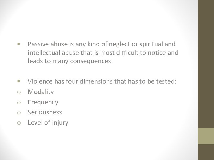 § Passive abuse is any kind of neglect or spiritual and intellectual abuse that