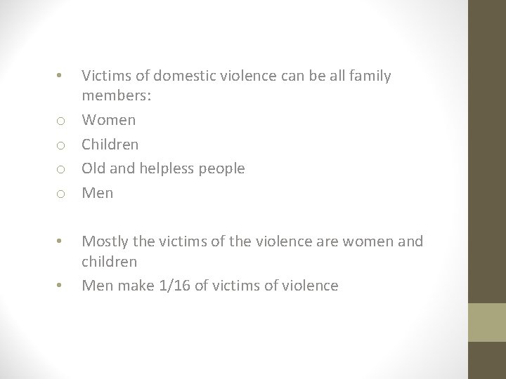  • o o • • Victims of domestic violence can be all family