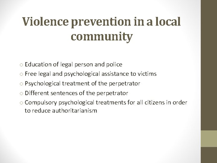 Violence prevention in a local community o Education of legal person and police o