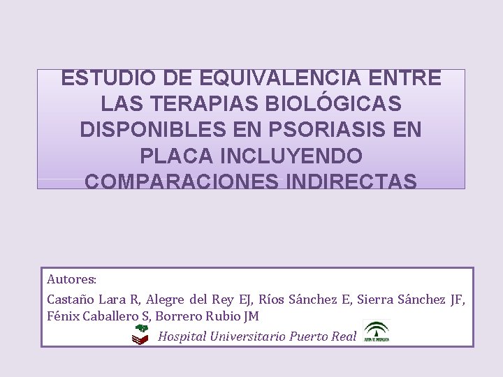 ESTUDIO DE EQUIVALENCIA ENTRE LAS TERAPIAS BIOLÓGICAS DISPONIBLES EN PSORIASIS EN PLACA INCLUYENDO COMPARACIONES