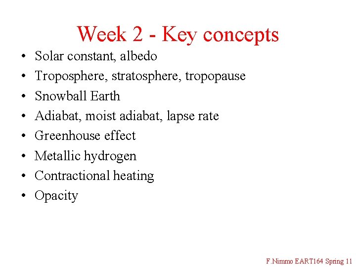 Week 2 - Key concepts • • Solar constant, albedo Troposphere, stratosphere, tropopause Snowball