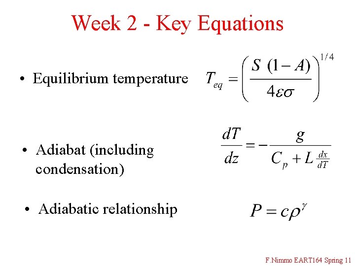 Week 2 - Key Equations • Equilibrium temperature • Adiabat (including condensation) • Adiabatic