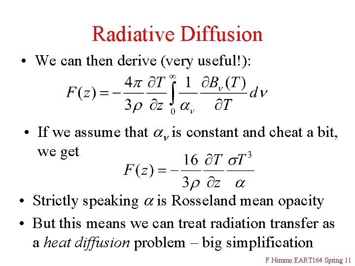 Radiative Diffusion • We can then derive (very useful!): • If we assume that