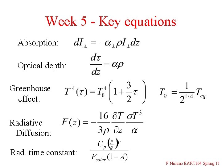 Week 5 - Key equations Absorption: Optical depth: Greenhouse effect: Radiative Diffusion: Rad. time