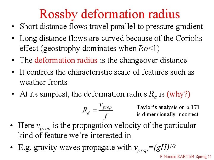 Rossby deformation radius • Short distance flows travel parallel to pressure gradient • Long