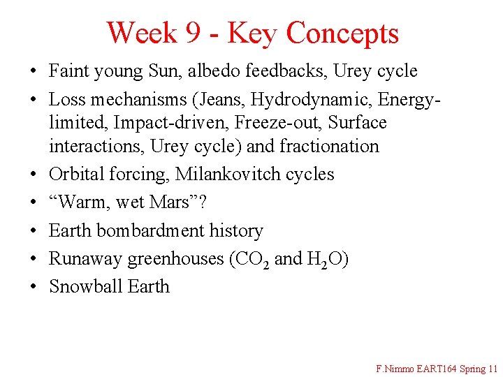 Week 9 - Key Concepts • Faint young Sun, albedo feedbacks, Urey cycle •