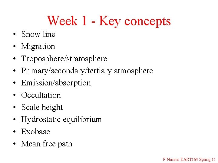 Week 1 - Key concepts • • • Snow line Migration Troposphere/stratosphere Primary/secondary/tertiary atmosphere