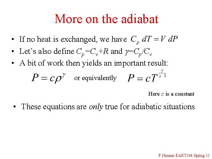 More on the adiabat • If no heat is exchanged, we have • Let’s