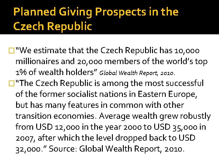 Planned Giving Prospects in the Czech Republic �“We estimate that the Czech Republic has