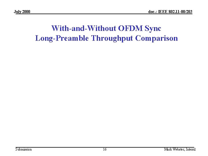 July 2000 doc. : IEEE 802. 11 -00/203 With-and-Without OFDM Sync Long-Preamble Throughput Comparison