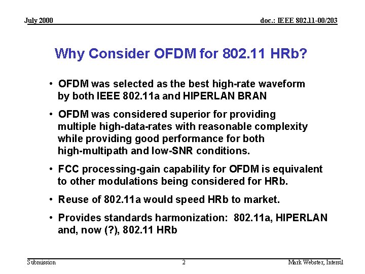 July 2000 doc. : IEEE 802. 11 -00/203 Why Consider OFDM for 802. 11