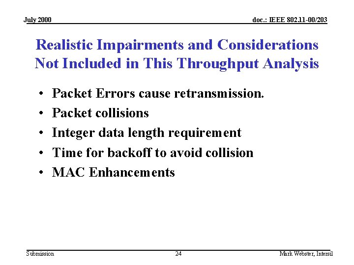 July 2000 doc. : IEEE 802. 11 -00/203 Realistic Impairments and Considerations Not Included