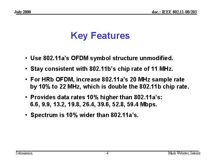 July 2000 doc. : IEEE 802. 11 -00/203 Key Features • Use 802. 11
