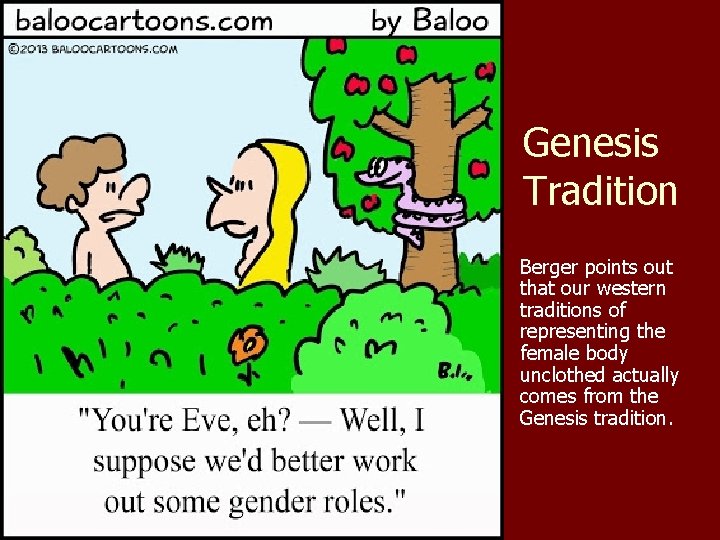 Genesis Tradition n Berger points out that our western traditions of representing the female