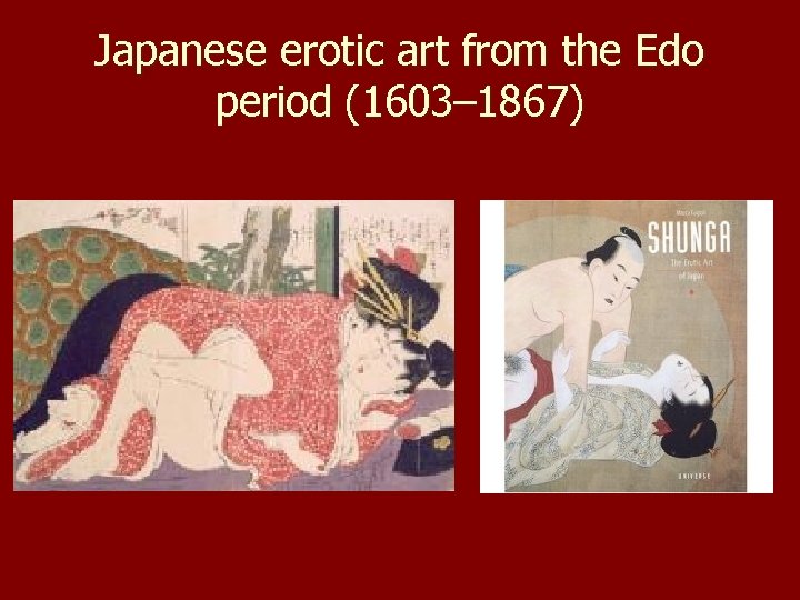Japanese erotic art from the Edo period (1603– 1867) 
