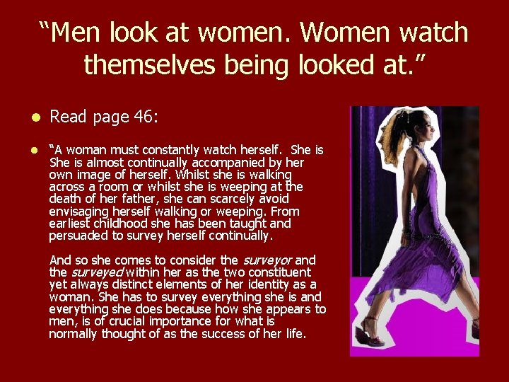 “Men look at women. Women watch themselves being looked at. ” l Read page