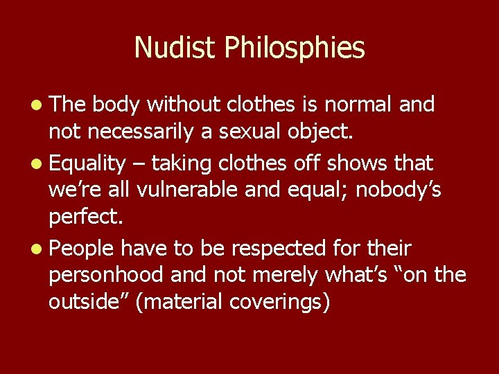 Nudist Philosphies l The body without clothes is normal and not necessarily a sexual