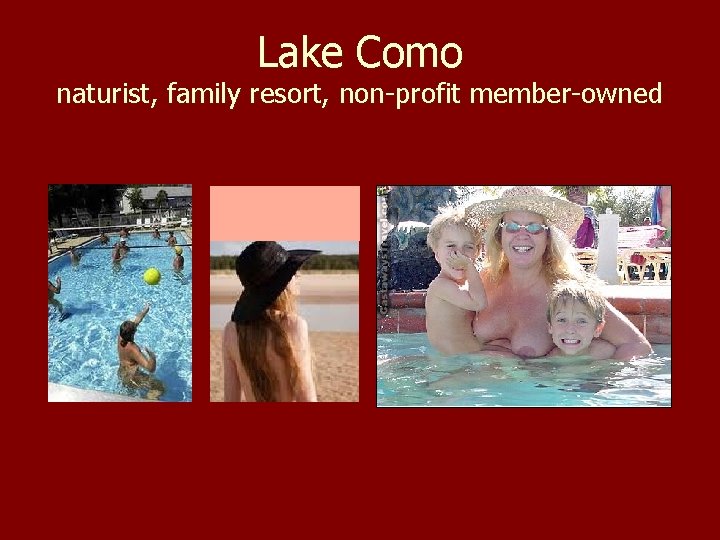 Lake Como naturist, family resort, non-profit member-owned 