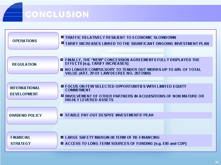 CONCLUSION OPERATIONS REGULATION TRAFFIC RELATIVELY RESILIENT TO ECONOMIC SLOWDOWN TARIFF INCREASES LINKED TO THE