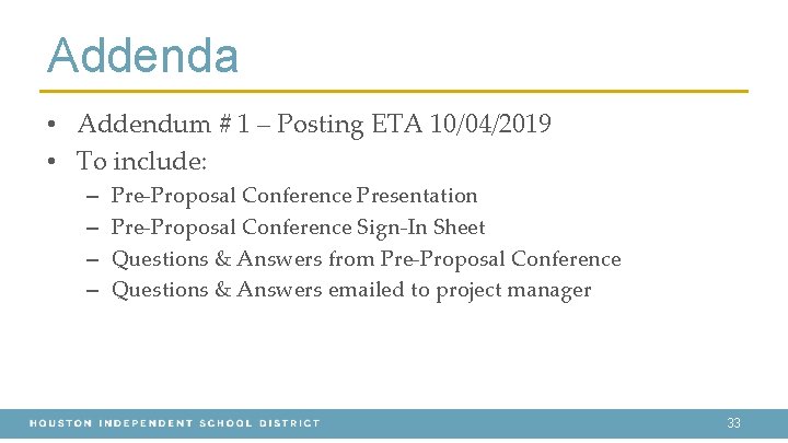 Addenda • Addendum # 1 – Posting ETA 10/04/2019 • To include: – –