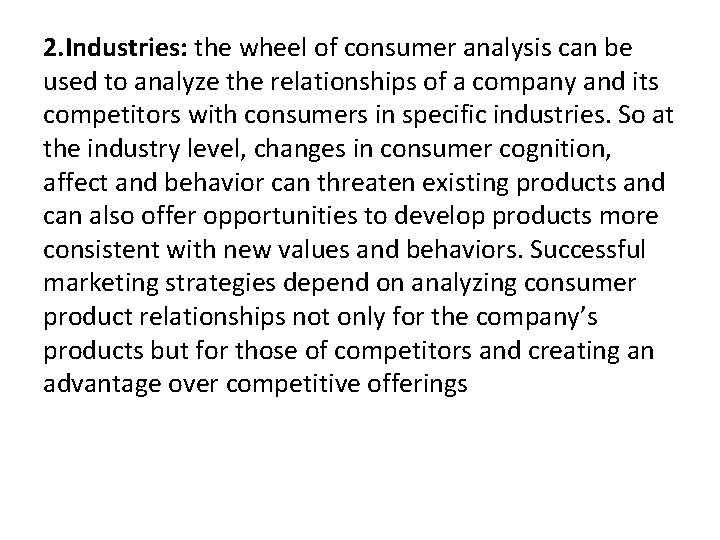 2. Industries: the wheel of consumer analysis can be used to analyze the relationships