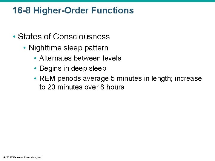 16 -8 Higher-Order Functions • States of Consciousness • Nighttime sleep pattern • Alternates