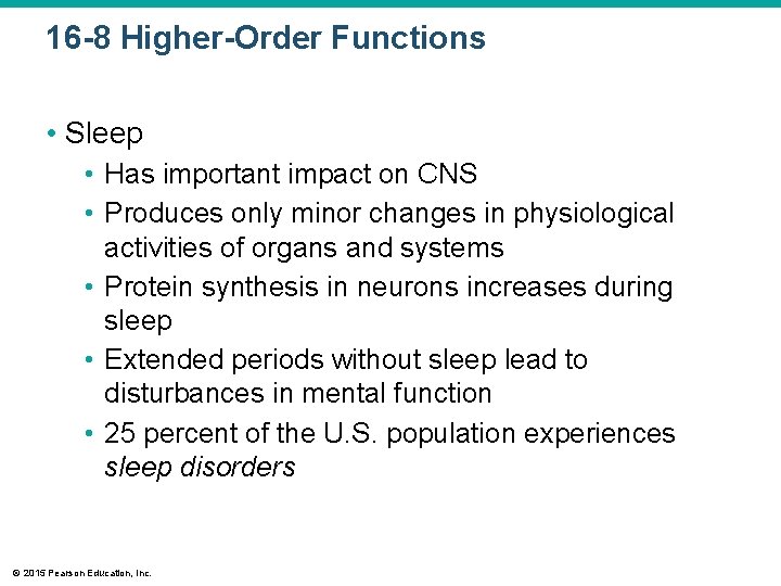 16 -8 Higher-Order Functions • Sleep • Has important impact on CNS • Produces