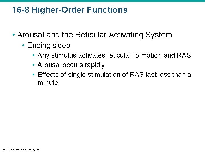 16 -8 Higher-Order Functions • Arousal and the Reticular Activating System • Ending sleep