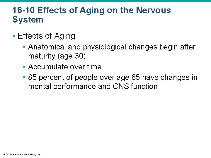 16 -10 Effects of Aging on the Nervous System • Effects of Aging •