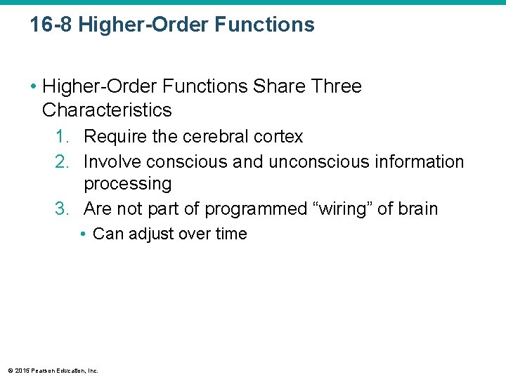 16 -8 Higher-Order Functions • Higher-Order Functions Share Three Characteristics 1. Require the cerebral