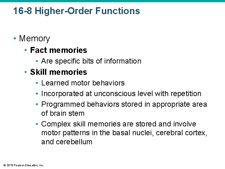 16 -8 Higher-Order Functions • Memory • Fact memories • Are specific bits of