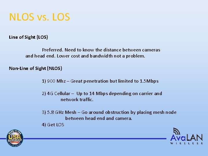 NLOS vs. LOS Line of Sight (LOS) Preferred. Need to know the distance between